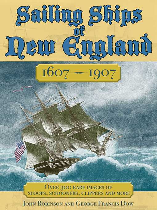 Title details for Sailing Ships of New England 1606-1907 by George Francis Dow - Wait list